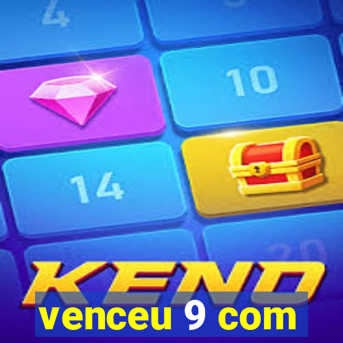 venceu 9 com